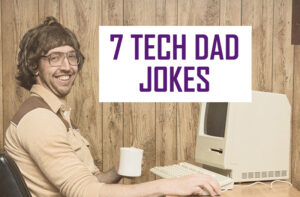 7 Tech Dad Jokes | Blog | Resources | Curvature